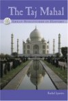 The Taj Mahal (Great Structures in History) - Rachel Lynette