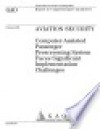 Aviation security computerassisted passenger prescreening system faces significant implementation challenges : report to congressional committees. - (United States) General Accounting Office