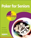 Poker for Seniors in Easy Steps: For the Over 50s - Stuart Yarnold