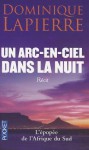 ARC-En-Ciel Dans La Nuit - Dominique Lapierre