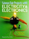 Science Fair Projects With Electricity & Electronics - Bob Bonnet, Dan Keen, Karen McKee