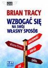 Wzbogać się na swój własny sposób - Brian Tracy