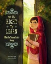 For the Right to Learn: Malala Yousafzai's Story - Rebecca Langston-George, Janna Bock