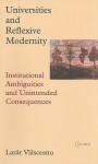 University and Reflexive Modernity: Institutional Ambiguities and Unintended Consequences - Lazar Vlasceanu