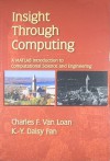 Insight Through Computing: A MATLAB Introduction to Computational Science and Engineering - Charles F. Van Loan, K.-Y. Daisy Fan