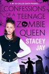 Confessions of a Teenage Zombie Queen (Dead High Book 1) - Stacey Jay