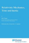 Relativistic Mechanics, Time and Inertia - E. Tocaci, C.W. Kilmister