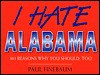 I Hate Alabama: 303 Reasons Why You Should, Too - Paul Finebaum