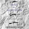 Guilt by Association - Gregory Ashe, Tristan James