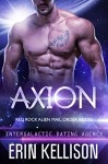 Axion: Red Rock Alien Mail Order Brides 2 (Intergalactic Dating Agency) - Erin Kellison