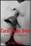 Carol Came Over: A First Lesbian Sex Erotica Story - Amy Dupont