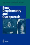 Bone Densitometry and Osteoporosis - Harry K. Genant, Giuseppe Guglielmi, Michael Jergas