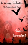 A Creepy Collection: Six Supernatural Tales - Garden Summerland