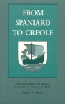 From Spaniard to Creole: The Archaeology of Cultural Formation at Puerto Real, Haiti - Charles Robin Ewen