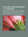 Film Tir D'Une Uvre de J. K. Rowling: Film de Harry Potter, Harry Potter Et Les Reliques de La Mort, Harry Potter Et Le Prince de Sang-M L - Source Wikipedia