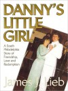 Danny's Little Girl - James J. Lieb, Gregory Lieb, Patrick Daly, Lori Samson, Bonnie Lieb