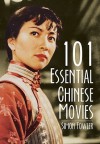 101 Essential Chinese Movies - Simon Fowler