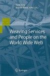 Weaving Services and People on the World Wide Web - Irwin King, Ricardo Baeza-Yates