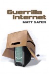 Guerrilla Internet - Matt Sayer