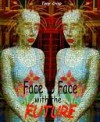 Face to Face with the Future - Tony Crisp