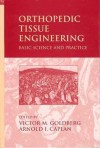 Orthopedic Tissue Engineering: Basic Science and Practice - Victor Goldberg