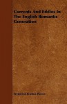 Currents and Eddies in the English Romantic Generation - Frederick Erastus Pierce