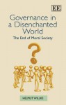 Governance in a Disenchanted World: The End of Moral Society - Helmut Willke