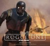 The Art of Rogue One: A Star Wars Story - Josh Kushins, Lucasfilm Ltd, Doug Chiang, Neil Lamont, Gareth Edwards