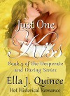 Just One Kiss: Hot Historical Romance (Desperate and Daring Book 3) - Ella J. Quince