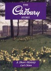 The Cadbury Story: A Short History - Carl Chinn