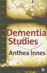 Dementia Studies: A Social Science Perspective - Anthea Innes