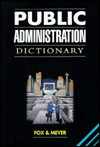 Public Administration Dictionary - William Fox, Ivan H. Meyer