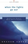 When the Lights Go Out: Surprising Growth When God Is Hidden (Being with God) - Graham Cooke