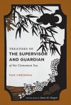 Treatises of the Supervisor and Guardian of the Cinnamon Sea: The Natural World and Material Culture of 12th Century South China - Fan Chengda, James M. Hargett