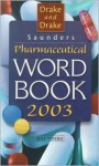 Saunders Pharmaceutical Word Book 2003 - Randy Drake, Ellen Drake