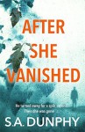 After She Vanished - S.A. Dunphy