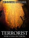 Terrorist: The Collection (Action Thriller Series) - Kenneth Guthrie