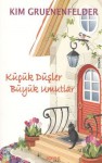 Küçük Düşler Büyük Umutlar - Kim Gruenenfelder