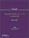 Paganini Etudes, No. 3: La Campanella - Franz Liszt