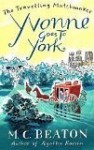 Yvonne Goes to York (The Travelling Matchmaker #6) - Marion Chesney