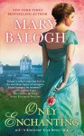 Only Enchanting: A Survivors' Club Novel - Mary Balogh