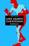 Halvbroren - Lars Saabye Christensen