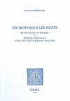 Les Mots Sous Les Notes: Musicologie Litteraire Et Poetique Musicale Dans L'Uvre de Romain Rolland - Alain Corbellari