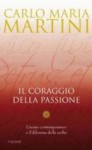 Il coraggio della passione - Carlo Maria Martini