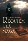 Requiem dla maga - Robert Zamorski