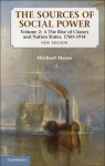 The Sources of Social Power: Volume 2, the Rise of Classes and Nation-States, 1760 1914 - Michael Mann