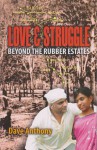 Love and Struggle Beyond the Rubber Estates - Dave Anthony