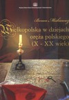 Wielkopolska w dziejach oręża polskiego 
X-XX wiek) - Benon Miśkiewicz