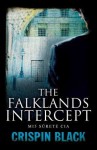 The Falklands Intercept: Mi5, Surete, CIA - Crispin Black