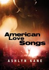 American Love Songs (Deutsch) - Ashlyn Kane, Martina Gille